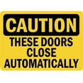 thumbnail image 1 of Vinyl Stickers - Caution - These Doors Close Automatically OSHA - Safety and Warning Warehouse Signs Stickers - 13" x 9" - 3 Pack, 1 of 5