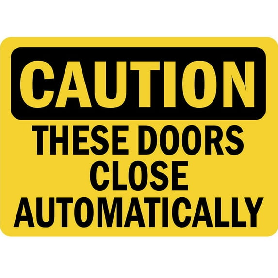 Vinyl Stickers - Caution - These Doors Close Automatically OSHA - Safety and Warning Warehouse Signs Stickers - 13" x 9" - 3 Pack