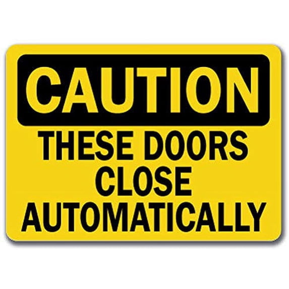 Vinyl Stickers - Caution - These Doors Close Automatically - Safety and Warning Warehouse Signs Stickers - 24" x 30" - 10 Pack