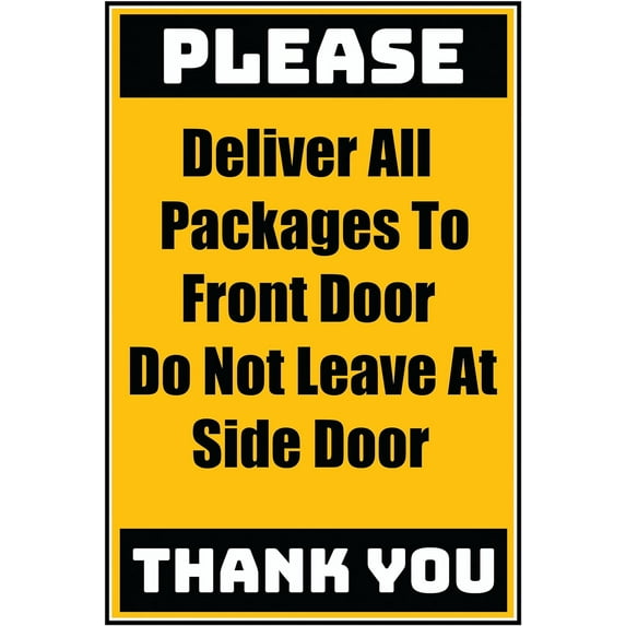 Vinyl Stickers - Delivery Sign - Deliver All Packages To Front Door Do Not Leave At Side Door, 13" x 9" - 10 Pack