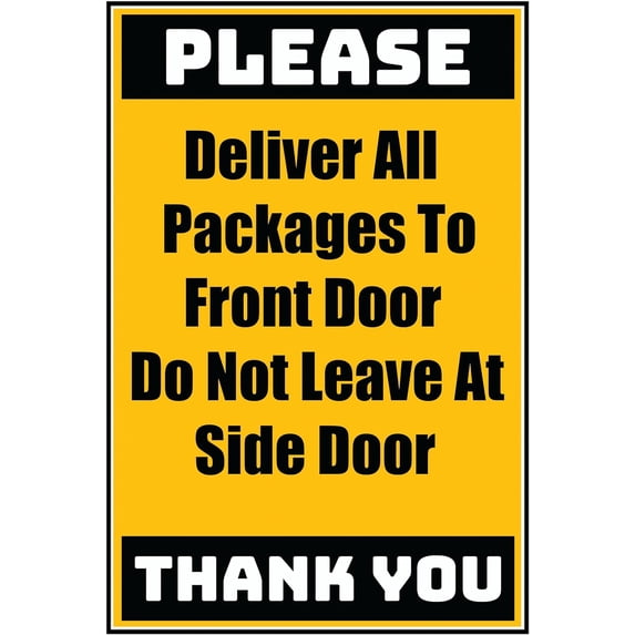 Vinyl Stickers - Delivery Sign - Deliver All Packages To Front Door Do Not Leave At Side Door, 13" x 9" - 6 Pack