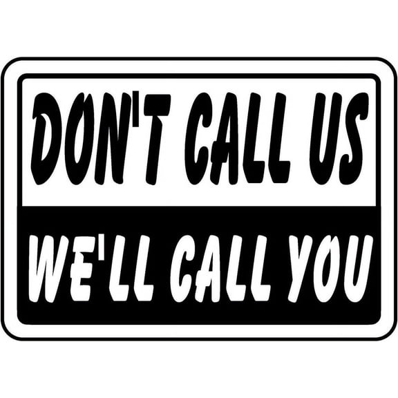 Vinyl Stickers - Don't Call Us We'll Call You Sign - Safety and Warning Warehouse Signs Stickers - 3.5" x 5" - 3 Pack