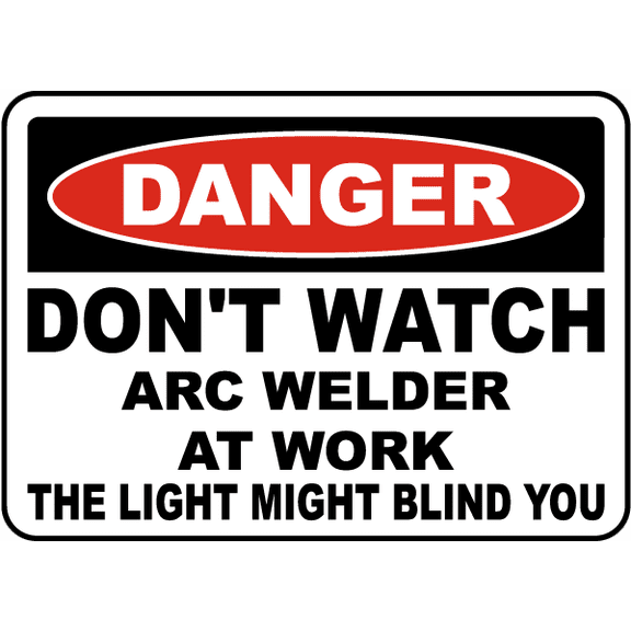 Vinyl Stickers - Don't Watch Arc Welder at Work Sign - Safety and Warning Warehouse Signs Stickers - 3.5" x 5" - 3 Pack