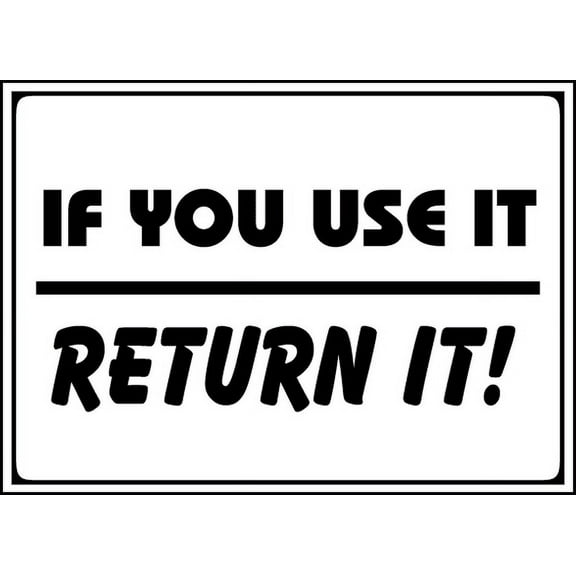 Vinyl Stickers - If You Use It Return It Sign - Safety and Warning Warehouse Signs Stickers - 10" x 7" - 3 Pack
