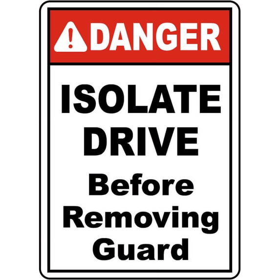 Vinyl Stickers - Isolate Drive Before Removing Guard Sign - Safety and Warning Warehouse Signs Stickers - 10" x 7" - 3 Pack