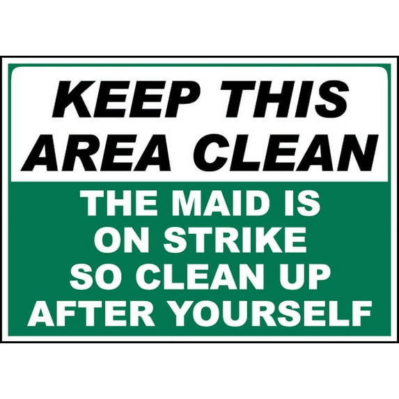 Vinyl Stickers - Keep This Area Clean Maid on Strike Sign - Safety and Warning Warehouse Signs Stickers - 10" x 7" - 3 Pack