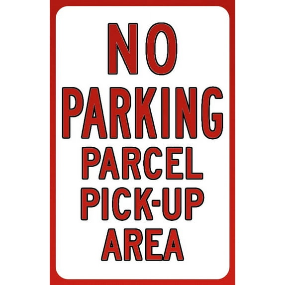 Vinyl Stickers - No Parking Parcel Pick-Up Area Sign - Safety and Warning Warehouse Signs Stickers - 24" x 30" - 10 Pack