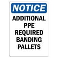 thumbnail image 1 of Vinyl Stickers - Notice - Additional PPE Required Banding Pallets Sign - Safety and Warning Warehouse Signs Stickers - 18" x 24" - 6 Pack, 1 of 5