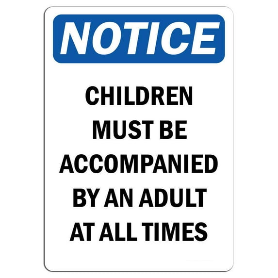 Vinyl Stickers - Notice - Children Must Be Accompanied by an Adult Sign - Safety and Warning Warehouse Signs Stickers - 13" x 9" - 10 Pack