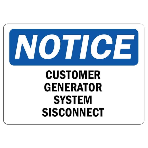 Vinyl Stickers - Notice - Customer Generator System Disconnect Sign - Safety and Warning Warehouse Signs Stickers - 10" x 7" - 3 Pack