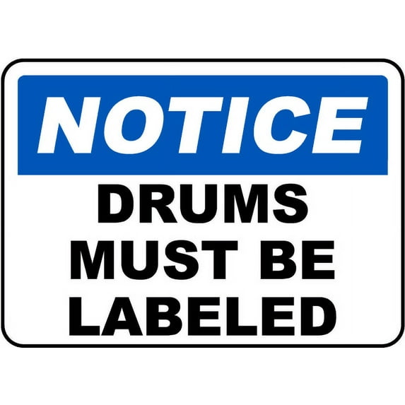 Vinyl Stickers - Notice Drums Must Be Labeled Sign - Safety and Warning Warehouse Signs Stickers - 13" x 9" - 10 Pack