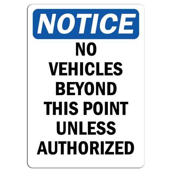 Vinyl Stickers - Notice - No Vehicles Beyond This Point Unless Authorized Sign - Safety and Warning Warehouse Signs Stickers - 10" x 7" - 10 Pack