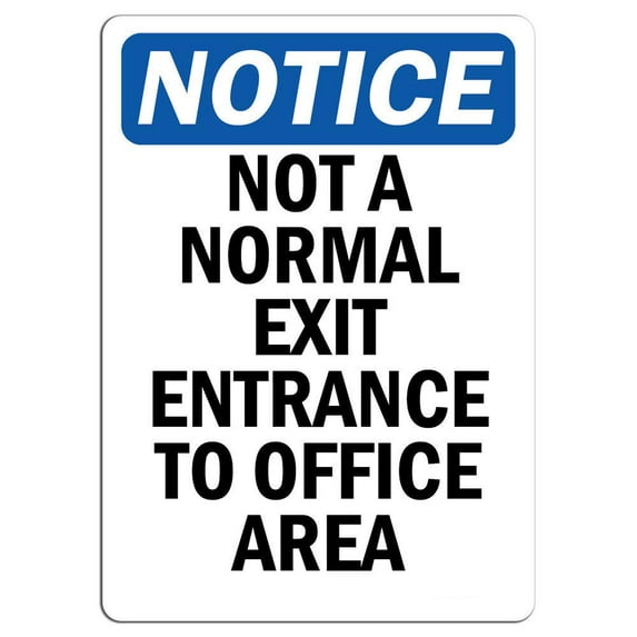 Vinyl Stickers - Notice - Not A Normal Exit Entrance to Office Area Sign - Safety and Warning Warehouse Signs Stickers - 13" x 9" - 10 Pack