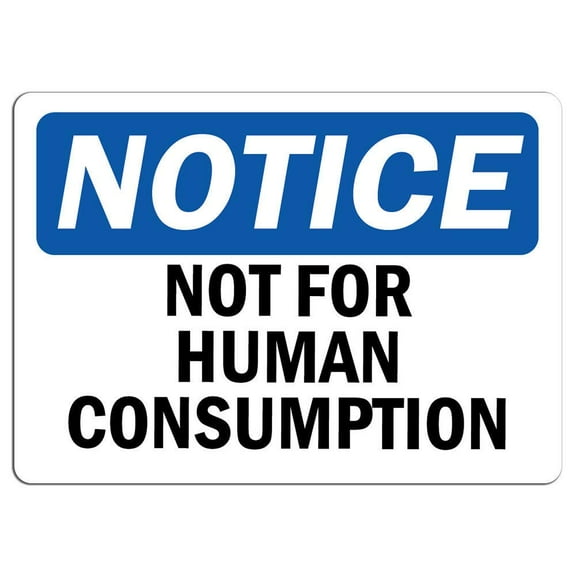 Vinyl Stickers - Notice - Not for Human Consumption Sign - Safety and Warning Warehouse Signs Stickers - 10" x 7" - 3 Pack