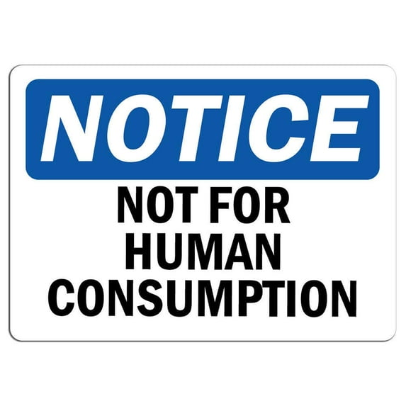 Vinyl Stickers - Notice - Not for Human Consumption Sign - Safety and Warning Warehouse Signs Stickers - 10" x 7" - 6 Pack