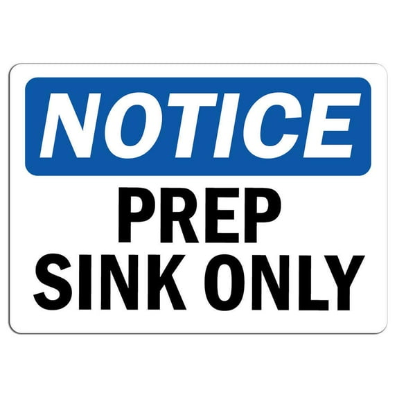 Vinyl Stickers - Notice - Prep Sink Only Sign - Safety and Warning Warehouse Signs Stickers - 10" x 7" - 6 Pack