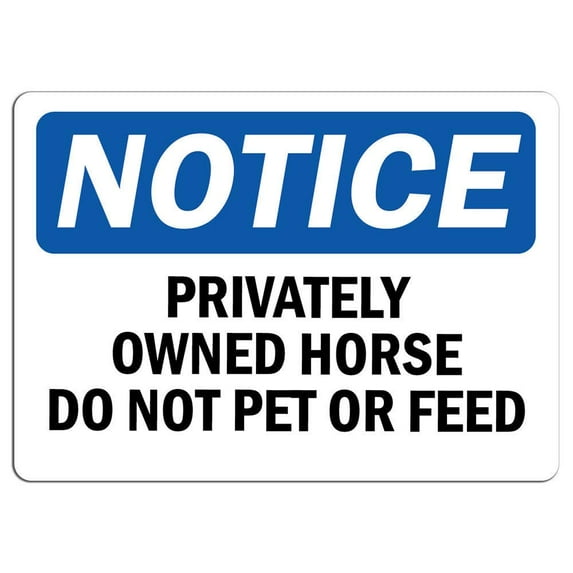 Vinyl Stickers - Notice - Privately Owned Horse Do Not Pet Or Feed Sign - Safety and Warning Warehouse Signs Stickers - 10" x 7" - 10 Pack