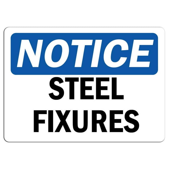 Vinyl Stickers - Notice - Steel Fixtures Sign - Safety and Warning Warehouse Signs Stickers - 10" x 7" - 3 Pack