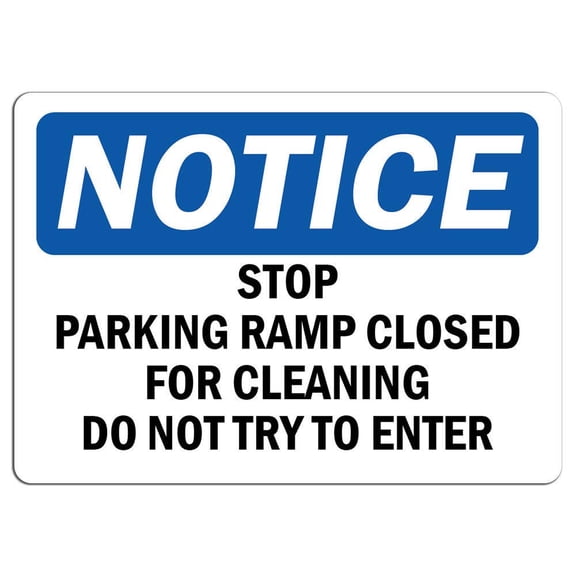 Vinyl Stickers - Notice - Stop Parking Ramp Closed for Cleaning Do Sign - Safety and Warning Warehouse Signs Stickers - 3.5" x 5" - 10 Pack