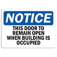 thumbnail image 1 of Vinyl Stickers - Notice - This Door to Remain Open When Building is Occupied Sign - Safety and Warning Warehouse Signs Stickers - 10" x 7" - 10 Pack, 1 of 5