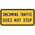 thumbnail image 1 of Vinyl Stickers - Oncoming Traffic Does not Stop (Plaque) - Safety and Warning Warehouse Signs Stickers - 18" x 24" - 6 Pack, 1 of 5