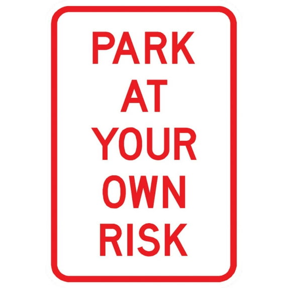 Vinyl Stickers - PS-46-Park at Your Own Risk Sign - Safety and Warning Warehouse Signs Stickers - 24" x 30" - 6 Pack