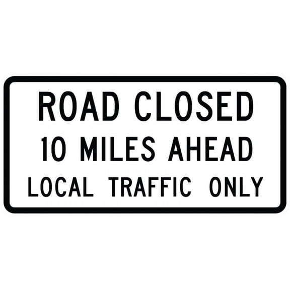 Vinyl Stickers - R11-3a-Road Closed- XX Miles Ahead - Local Traffic Only Sign - Safety and Warning Warehouse Signs Stickers - 24" x 30" - 10 Pack