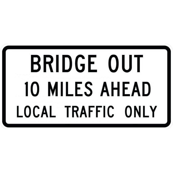 Vinyl Stickers - R11-3b-Bridge Out - XX Miles Ahead - Local Traffic Only Sign - Safety and Warning Warehouse Signs Stickers - 13" x 9" - 6 Pack