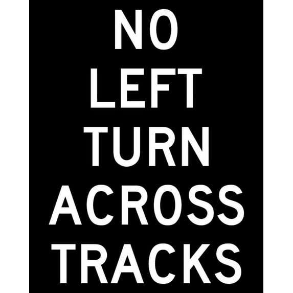 Vinyl Stickers - R3-2a-No Left Turn Across Tracks - Safety and Warning Warehouse Signs Stickers - 24" x 30" - 3 Pack