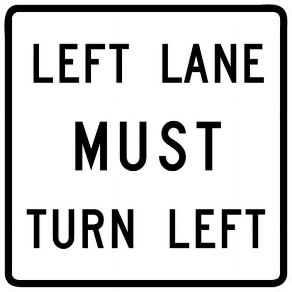 Vinyl Stickers - R3-7L-Left Lane Must Turn Left Sign - Safety and Warning Warehouse Signs Stickers - 24" x 30" - 6 Pack