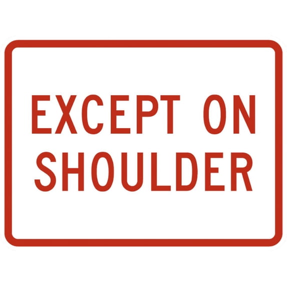 Vinyl Stickers - R8-3fP-Except on Shoulder Sign (Plaque) - Safety and Warning Warehouse Signs Stickers - 24" x 30" - 10 Pack
