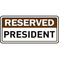 thumbnail image 1 of Vinyl Stickers - Reserved President Sign - Safety and Warning Warehouse Signs Stickers - 13" x 9" - 3 Pack, 1 of 5