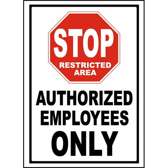 Vinyl Stickers - Stop Authorized Employees Only Sign - Safety and Warning Warehouse Signs Stickers - 13" x 9" - 10 Pack