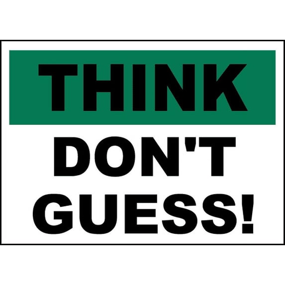 Vinyl Stickers - Think Don't Guess Sign - Safety and Warning Warehouse Signs Stickers - 10" x 7" - 6 Pack
