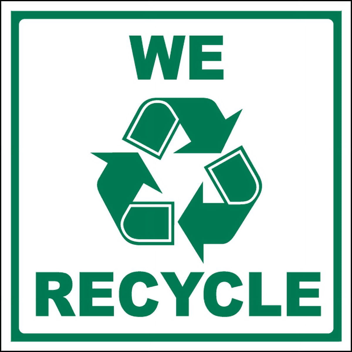 Recycle Safety Sign Vinyl Stickers - We Recycle Sign - Safety and Warning Warehouse Signs ...