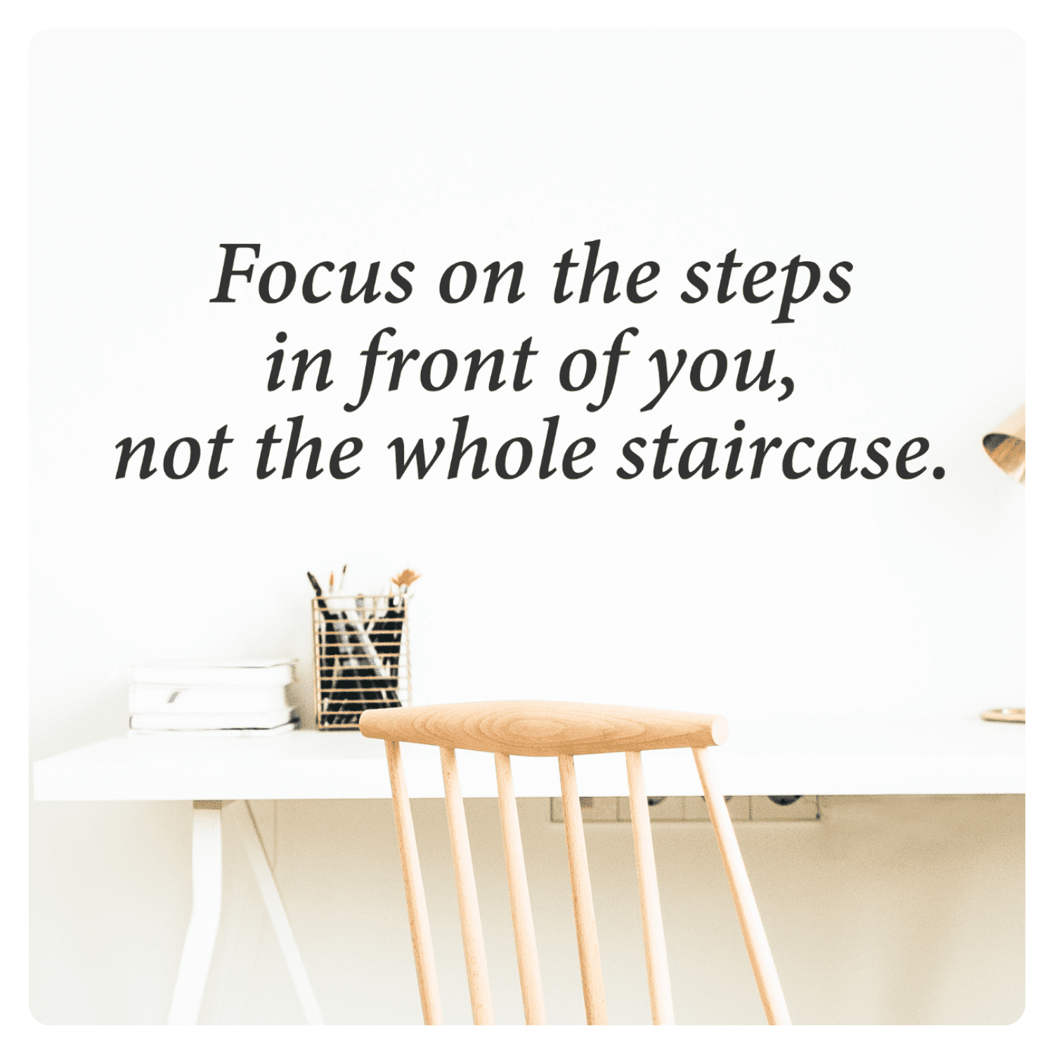 My Vinyl Story - Focus on The Steps - Inspirational Motivational Wall ...