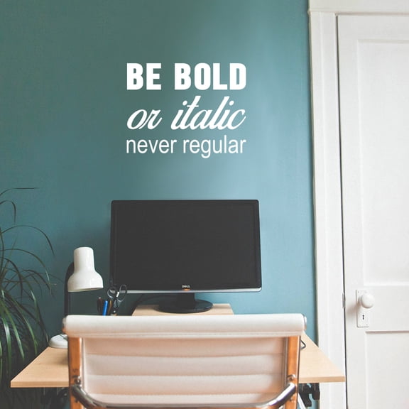 Vinyl Wall Art Decal - Be Bold Or Italic Never Regular - 27.5" x 22" - Motivational Modern Home Office Bedroom Quote - Inspirational Trendy Workplace Apartment Living Room Decor (27.5" x 22"; White)