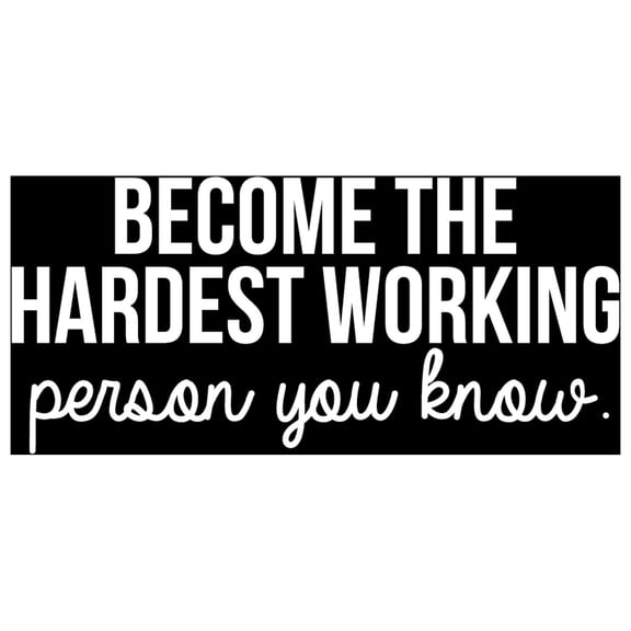 Vinyl Wall Art Decal - Become The Hardest Working Person - 11" x 25" - Modern Motivational Positive Quote For Home Bedroom Living Room Office Workplace Decoration Sticker
