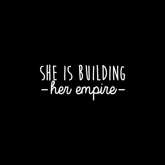 Vinyl Wall Art Decal - She Is Building Her Empire - 10.5" x 25" - Modern Inspirational Self Esteem Woman Quote Sticker For Home Office Bedroom Girls Room Apartment Coffee Shop Decor