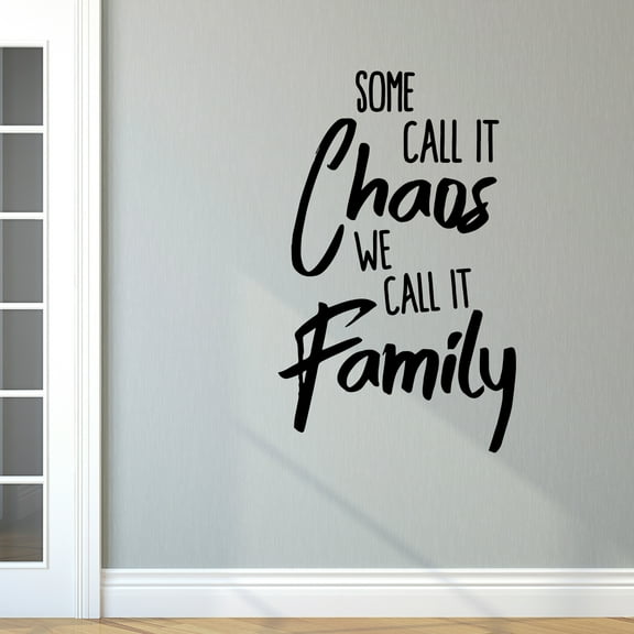 Vinyl Wall Art Decal - Some Call It Chaos We Call It Family - 37" x 23" - Stencil Adhesive Vinyl for Home Apartment Workplace Use - Lighthearted Appreciation Household Quotes (37" x 23"; Black Text)