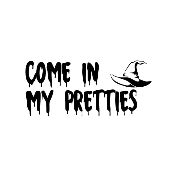 Vinyl Wall Art Decal - Come In My Pretties - 12" x 27" - Trendy Fun Halloween Humorous Quote Hat Design Sticker For Living Room Windows Doors Entry Storefront Coffee Shop Spooky Decor
