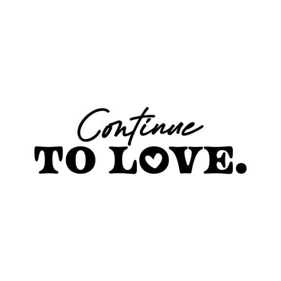 Vinyl Wall Art Decal - Continue To Love - 8" x 25" - Trendy Inspirational Cute Valentine Quote Sticker For Couples Home Office Living Room Bedroom Decor
