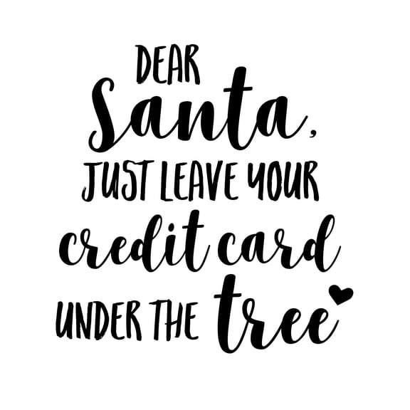 Vinyl Wall Art Decal - Dear Santa Just Leave Your Credit Card Under The Tree - 23" x 22.5" - Christmas Seasonal Holiday Sticker - Home Wall Door Window Bedroom Living Room Decals
