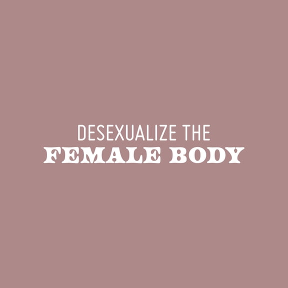 Vinyl Wall Art Decal - Desexualize The Female Body - 6" x 30" - Trendy Inspirational Feminism Quote Sticker For Woman Home School Office Bedroom Makeup Mirror Store Decor
