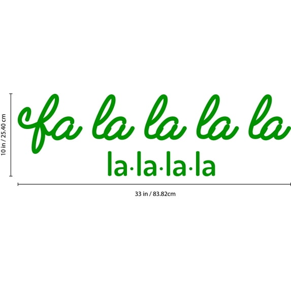 Vinyl Wall Art Decal - FA La La La La La La La La - 10" x 33" - Christmas Holiday Seasonal Decoration Sticker - Indoor Outdoor Home Office Wall Door Window Bedroom Luggage Decals (10" x 33"; Green)