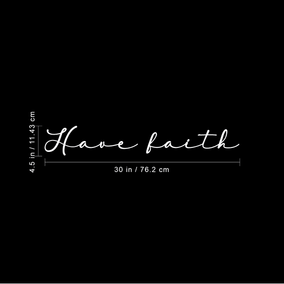 Vinyl Wall Art Decal - Have Faith - 4.5" x 30" - Cursive Trendy Modern Inspirational Religious Faithful Quote For Home Bedroom Living Room Church Indoor Work Decoration Sticker