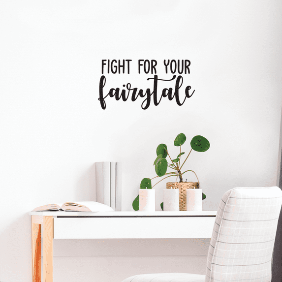 Vinyl Wall Art Decal - Fight For Your Fairytale - 11.5" x 22" - Trendy Inspirational Quote Sticker For Home Bedroom Girls Room Living Room Work Office Coffee Shop Decor