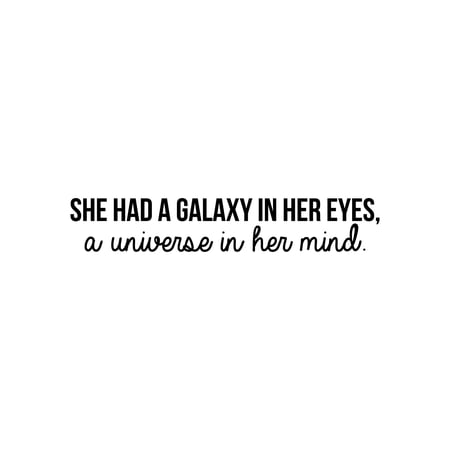 Vinyl Wall Art Decal - She Had A Galaxy In Her Eyes A Universe In Her Mind - 5.5" x 30" - Trendy Inspirational Woman Quote Sticker For Girls Bedroom Home Office Living Room Decor
