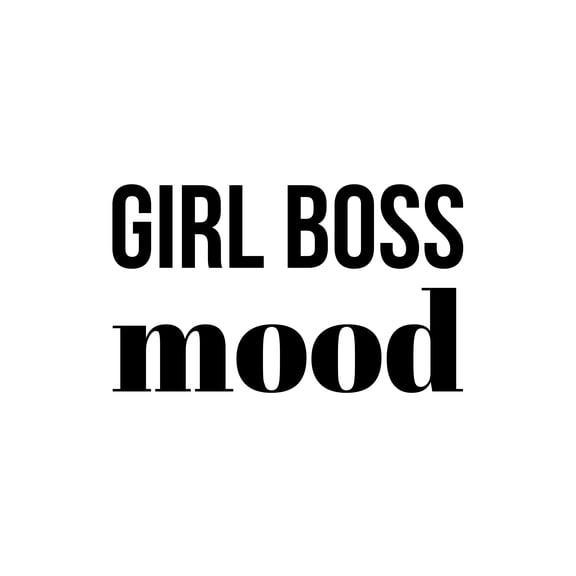 Vinyl Wall Art Decal - Girl Boss Mood - 11" x 18.5" - Trendy Inspirational Empowerment Quote Sticker For Woman Home School Feminism Work Office Girls Bedroom Living Room Decor