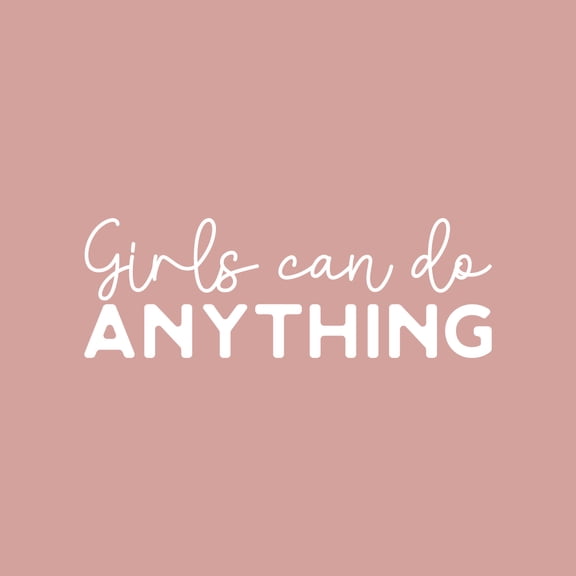 Vinyl Wall Art Decal - Girls Can Do Anything - 10" x 29" - Trendy Inspirational Woman Quote Sticker For Girls Home Office Living Room Bedroom Makeup Mirror Decor